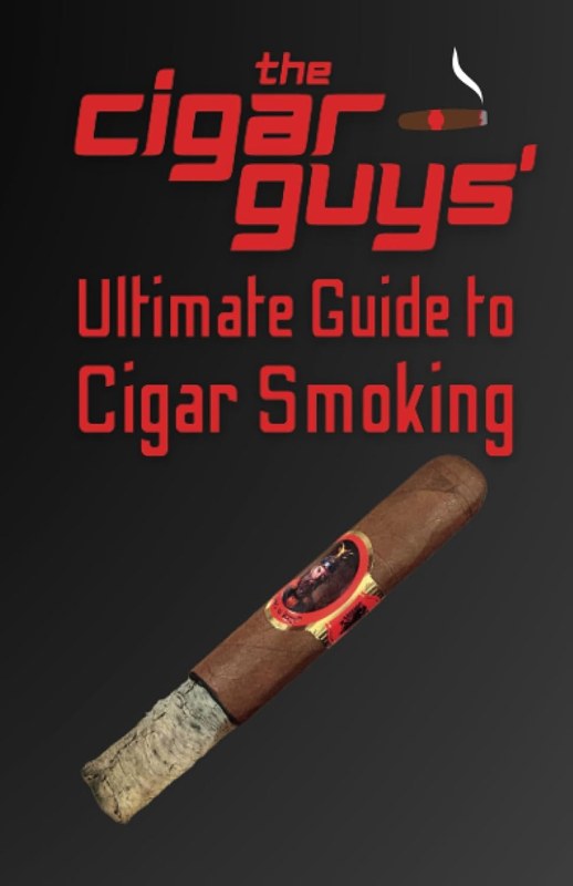 The Cigar Guys' Ultimate Guide to Cigar Smoking — the book