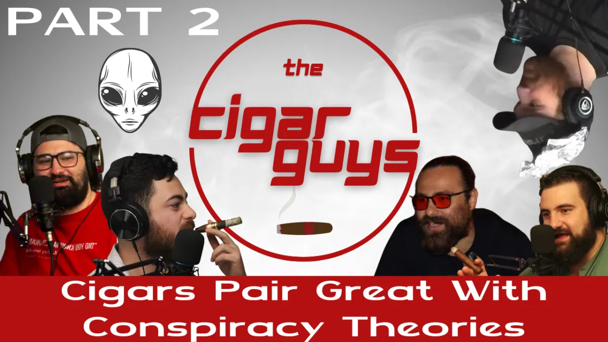 Cigars Pair Great With Conspiracy Theories (Part 2)