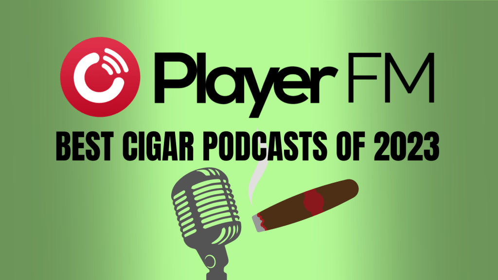 The Cigar Guys Featured In Best Cigar Podcasts&nbsp;2023