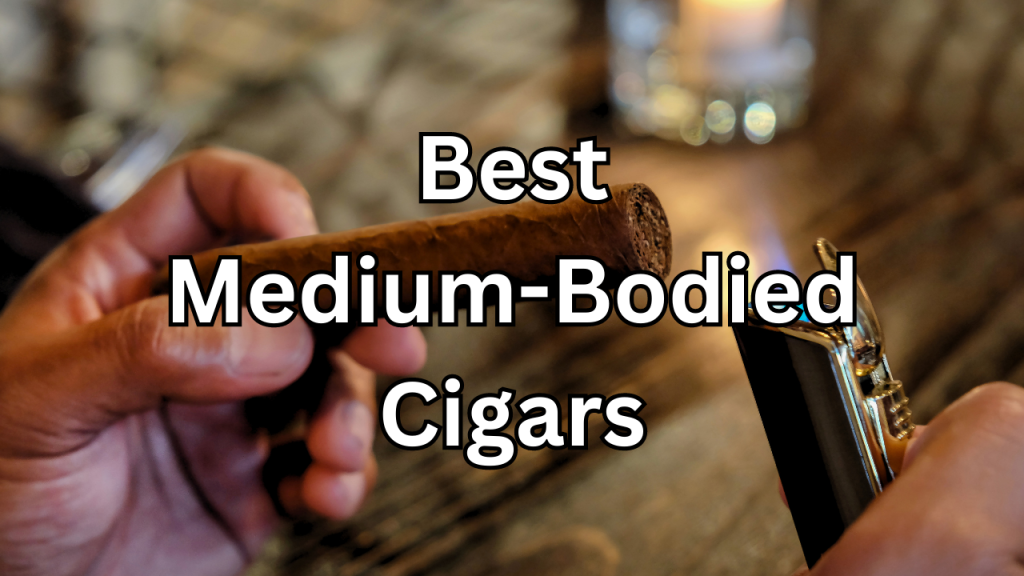 Top 5 Medium-Bodied Premium Cigars: A Connoisseur’s Delight