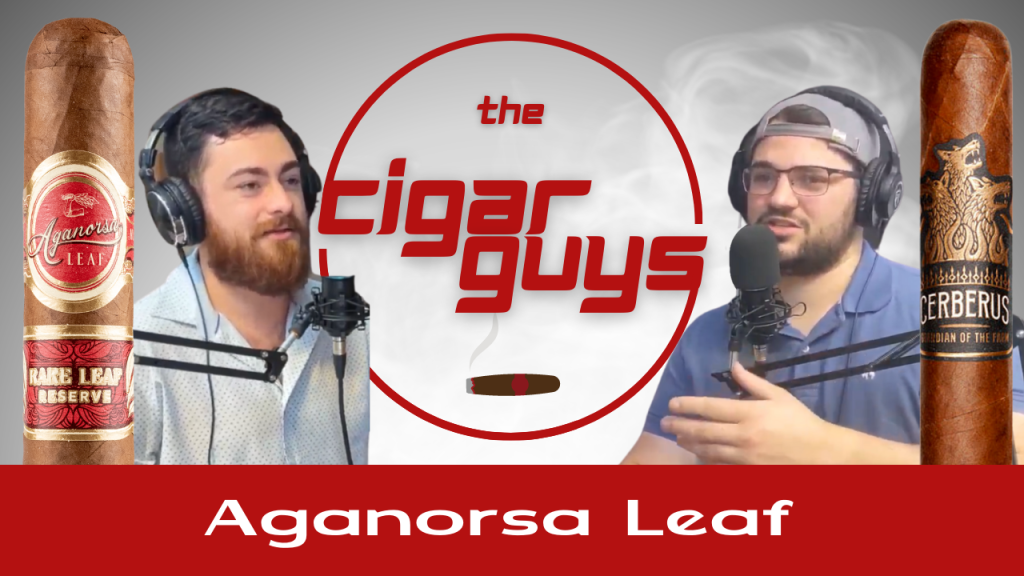 The Cigar Guys’ Deep Dive into the Aganorsa&nbsp;Leaf