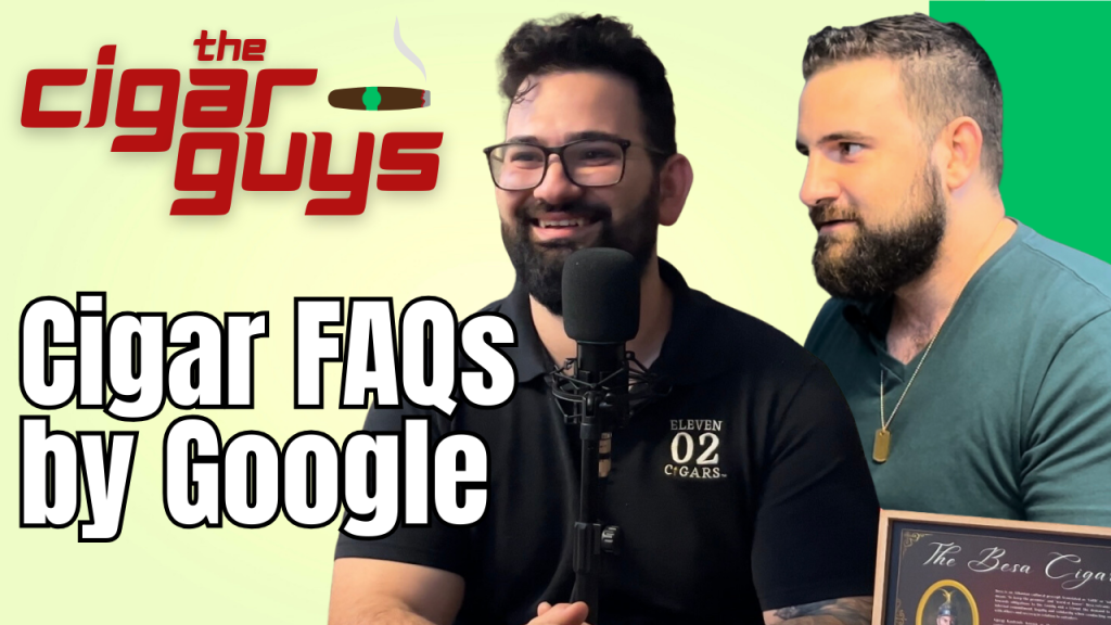 Cigar FAQ According to Google: Answered by The Cigar Guys