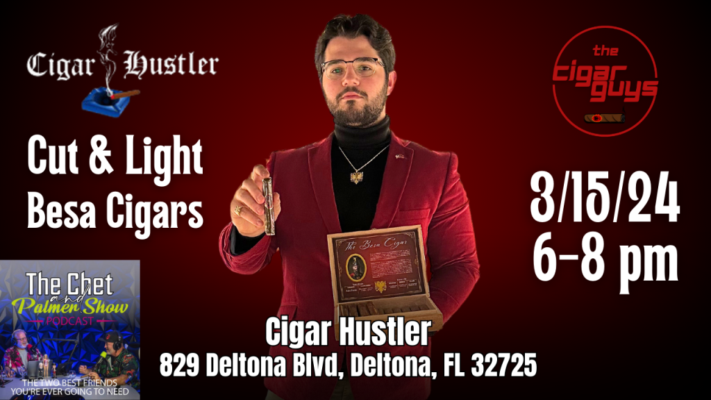 The Besa Cigar Cut and Light Event at Cigar Hustler in&nbsp;Deltona