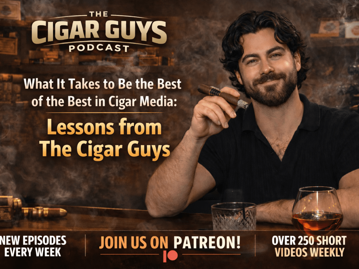 What It Takes to Be the Best of the Best in Cigar Media: Lessons from The Cigar&nbsp;Guys