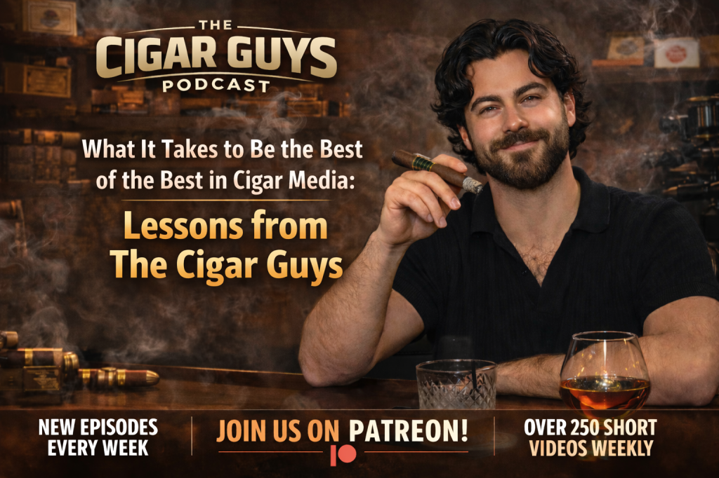 What It Takes to Be the Best of the Best in Cigar Media: Lessons from The Cigar&nbsp;Guys