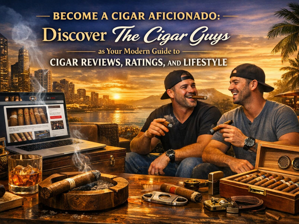 Become a Cigar Aficionado: Discover The Cigar Guys as Your Modern Guide to Cigar Reviews, Ratings, and&nbsp;Lifestyle