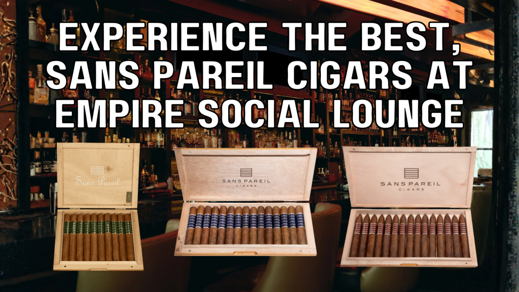 Sans Pareil Cigars at Empire Social Lounge in Brickell,&nbsp;Miami