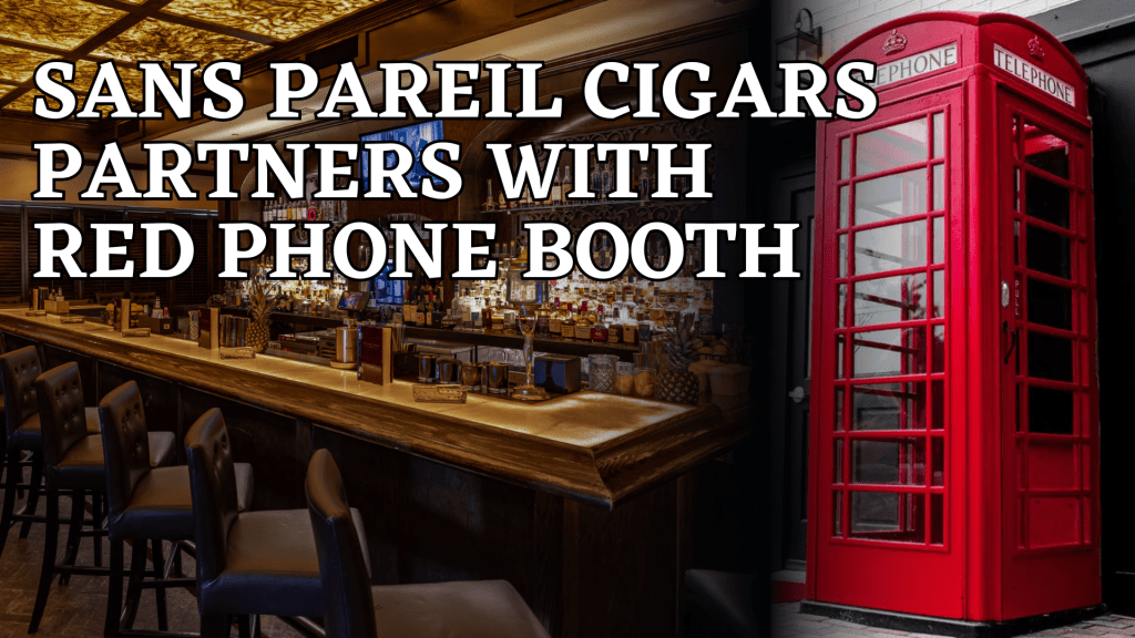 Sans Pareil Cigars Arrive at Red Phone Booth in Brickell — Now Available at All&nbsp;Locations